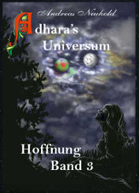 Adharas Universum Hoffnung